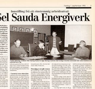 Fredag 1. september 1995 kunne Ryfylke fortella at eit einstemmig arbeidsutval hadde gått inn for å selga alle aksjane i Sauda Energiverk til Oslo Energi. Saka blei endeleg avgjort i eit ekstraordinært kommunestyremøte i desember same år, etter at både fylkesmannen og NVE var involvert i saka. Faksimile, Ryfylke 1. september 1995.