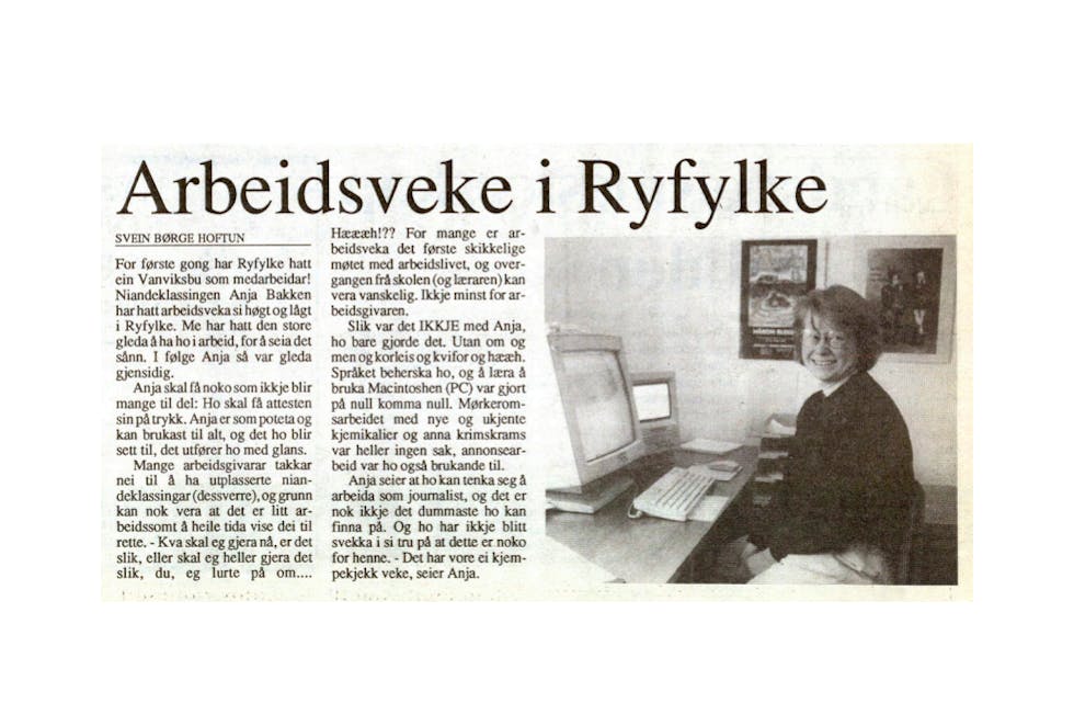 I 1991 hadde denne niandeklassingen arbeidsveka si i Ryfylke. Dei neste åtte somrane var ho fast ferievikar i avisa. 